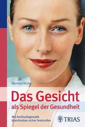 Müller |  Das Gesicht als Spiegel der Gesundheit | Buch |  Sack Fachmedien
