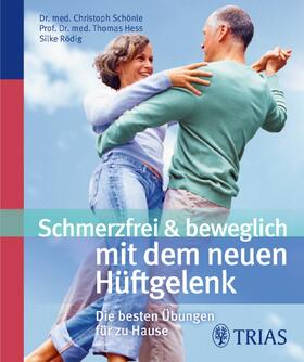 Schönle / Hess / Rödig |  Schmerzfrei & beweglich mit dem neuen Hüftgelenk | Buch |  Sack Fachmedien