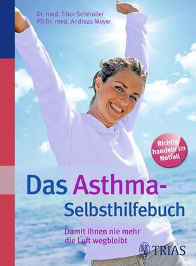 Schmoller / Meyer |  Das Asthma-Selbsthilfebuch | Buch |  Sack Fachmedien