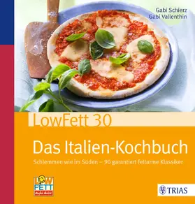 Schierz / Vallenthin |  LowFett30 - Das Italien-Kochbuch | eBook | Sack Fachmedien