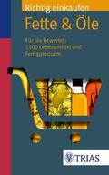 Wahrburg / Egert |  Richtig einkaufen: Fette & Öle | eBook | Sack Fachmedien