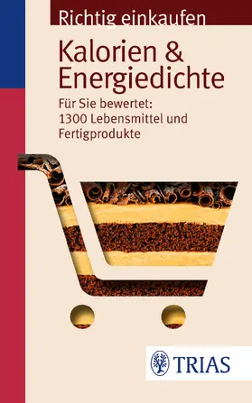 Egert / Wahrburg |  Richtig einkaufen: Kalorien & Energiedichte | eBook | Sack Fachmedien
