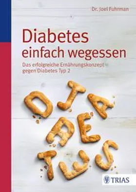Fuhrman | Diabetes einfach wegessen | Buch | 978-3-8304-6971-1 | www.sack.de