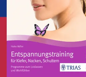 Höfler |  Entspannungstraining für Kiefer, Nacken, Schultern | Sonstiges |  Sack Fachmedien