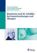 Feichtinger / Niedan-Feichtinger / Schulze-Kroening |  Biochemie nach Dr. Schüßler bei Hauterkrankungen und Allergien | eBook | Sack Fachmedien