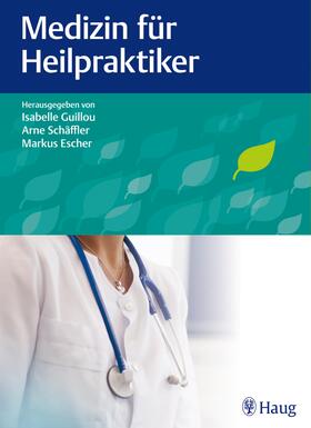 Guillou / Schäffler / Escher | Medizin für Heilpraktiker | E-Book | sack.de