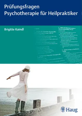 Kaindl |  Prüfungsfragen Psychotherapie für Heilpraktiker | eBook | Sack Fachmedien