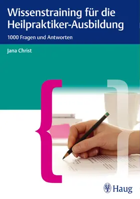 Christ |  Wissenstraining für die Heilpraktiker-Ausbildung | eBook | Sack Fachmedien
