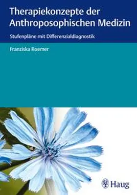 Roemer | Therapiekonzepte der anthroposophischen Medizin | Buch | 978-3-8304-7708-2 | www.sack.de
