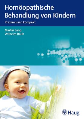 Lang / Rauh |  Homöopathische Behandlung von Kindern | eBook | Sack Fachmedien