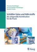 Feichtinger / Niedan-Feichtinger / Fuchs |  Schüßler-Salze und Nährstoffe - Die zeitgemäße Kombination für die Praxis | eBook | Sack Fachmedien