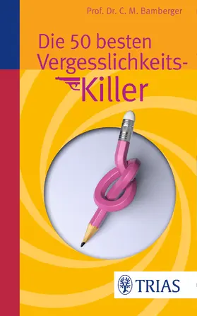 Bamberger |  Die 50 besten Vergesslichkeits-Killer | eBook | Sack Fachmedien