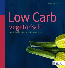 Lenz |  Low Carb vegetarisch | eBook | Sack Fachmedien