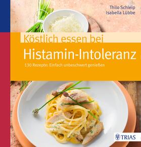 Schleip / Lübbe | Köstlich essen bei Histamin-Intoleranz | Buch | 978-3-8304-8204-8 | sack.de