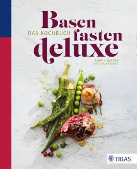 Wacker / Fassott |  Basenfasten deluxe - Das Kochbuch | Buch |  Sack Fachmedien