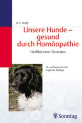 Liselotte Wolff-Rietzsch | Unsere Hunde - gesund durch Homöopathie | Buch | 978-3-8304-9037-1 | sack.de