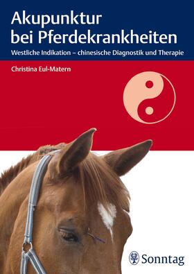 Eul-Matern | Akupunktur bei Pferdekrankheiten | Buch | 978-3-8304-9303-7 | sack.de