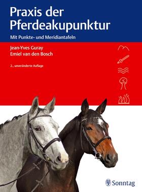 Guray / van den Bosch | Praxis der Pferdeakupunktur | Buch | 978-3-8304-9335-8 | sack.de