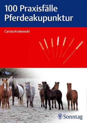 Krokowski | 100 Praxisfälle Pferdeakupunktur | E-Book | sack.de