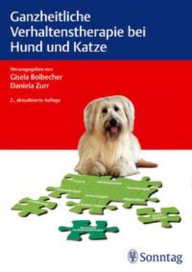 Bolbecher / Zurr | Ganzheitliche Verhaltenstherapie bei Hund und Katze | Buch | 978-3-8304-9405-8 | sack.de