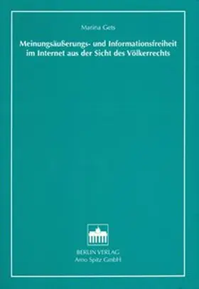 Gets |  Meinungsäußerungs- und Informationsfreiheit im Internet aus der Sicht des Völkerrechts | Buch |  Sack Fachmedien
