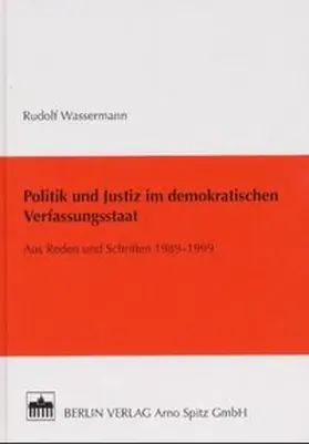 Wassermann |  Politik und Justiz im demokratischen Verfassungsstaat | Buch |  Sack Fachmedien