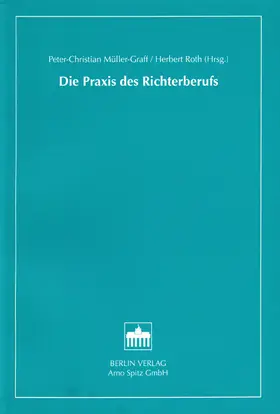 Müller-Graff / Roth |  Die Praxis des Richterberufs | Buch |  Sack Fachmedien