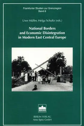Müller / Schultz |  National Borders and Economic Disintegration in Modern East Central Europe | Buch |  Sack Fachmedien