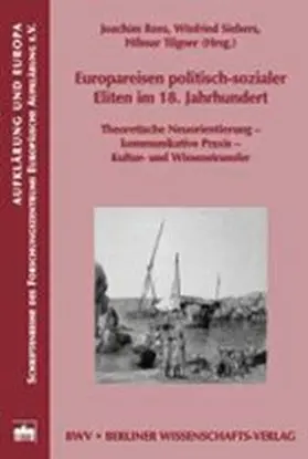 Rees / Siebers / Tilgner |  Europareisen politisch-sozialer Eliten im 18. Jahrhundert | Buch |  Sack Fachmedien