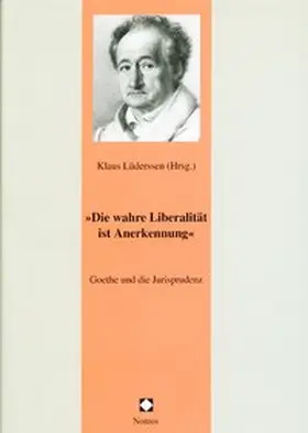 Lüderssen |  "Die wahre Liberalität ist Anerkennung" | Buch |  Sack Fachmedien