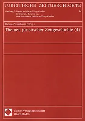 Vormbaum |  Themen juristischer Zeitgeschichte (4) | Buch |  Sack Fachmedien