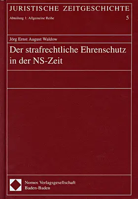 Waldow |  Der strafrechtliche Ehrenschutz in der NS-Zeit | Buch |  Sack Fachmedien