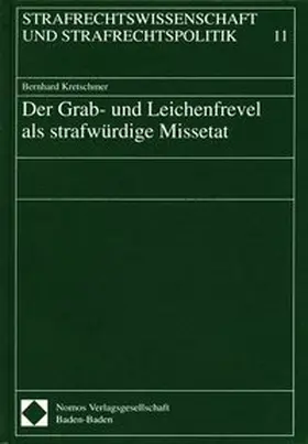 Kretschmer |  Der Grab- und Leichenfrevel als strafwürdige Missetat | Buch |  Sack Fachmedien