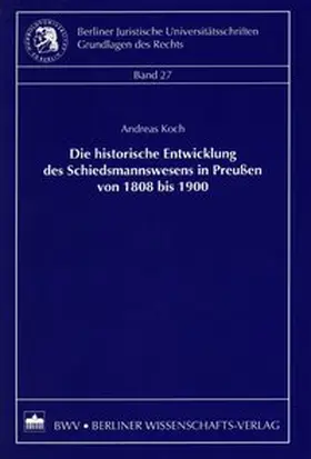 Koch |  Die historische Entwicklung des Schiedsmannswesens in Preußen von 1808 bis 1900 | Buch |  Sack Fachmedien
