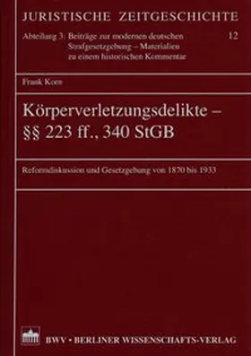 Korn |  Körperverletzungsdelikte - §§ 223ff., 340 StGB | Buch |  Sack Fachmedien