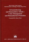 Fischer / Froissart / Heinegg von Heintschel |  Krisensicherung und Humanitärer Schutz /Crisis Management and Humanitarian Protection | Buch |  Sack Fachmedien