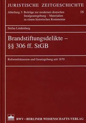 Lindenberg |  Brandstiftungsdelikte - §§ 306 ff. StGB | Buch |  Sack Fachmedien