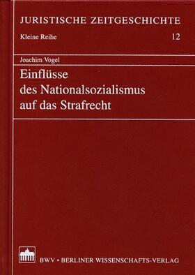 Vogel | Einflüsse des Nationalsozialismus auf das Strafrecht | Buch | 978-3-8305-0629-4 | sack.de