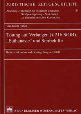 Grosse-Vehne |  Tötung auf Verlangen (§ 216 StGB), "Euthanasie" und Sterbehilfe | Buch |  Sack Fachmedien