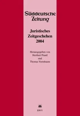 Prantl / Vormbaum |  Juristisches Zeitgeschehen 2004 in der Süddeutschen Zeitung | Buch |  Sack Fachmedien