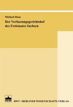 Haas |  Der Verfassungsgerichtshof des Freistaates Sachsen | Buch |  Sack Fachmedien