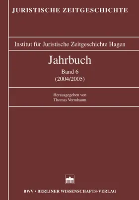 Vormbaum / Insititut f. Juristische Zeitgeschichte Hagen |  Jahrbuch der Juristischen Zeitgeschichte 2004/2005 | Buch |  Sack Fachmedien