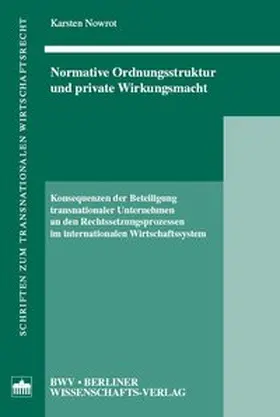 Nowrot |  Normative Ordnungsstruktur und private Wirkungsmacht | Buch |  Sack Fachmedien