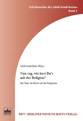 Adolf-Arndt-Kreis |  Nun sag, wie hast Du's mit der Religion? | Buch |  Sack Fachmedien