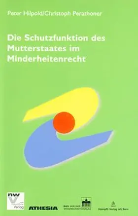 Hilpold / Perathoner |  Die Schutzfunktion des Mutterstaates im Minderheitenrecht | Buch |  Sack Fachmedien