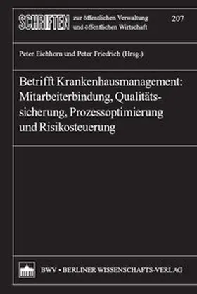 Eichhorn / Friedrich |  Betrifft Krankenhausmanagement: Mitarbeiterbindung, Qualitätssicherung, Prozessoptimierung und Risikosteuerung | Buch |  Sack Fachmedien