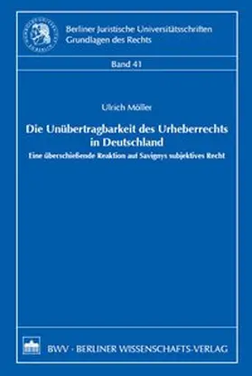 Möller |  Die Unübertragbarkeit des Urheberrechts in Deutschland | Buch |  Sack Fachmedien