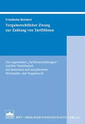 Reichert |  Vergaberechtlicher Zwang zur Zahlung von Tariflöhnen | Buch |  Sack Fachmedien