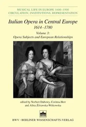 Dubowy / Herr / Zórawska-Witkowska |  Italian Opera in Central Europe 1614-1780 | Buch |  Sack Fachmedien