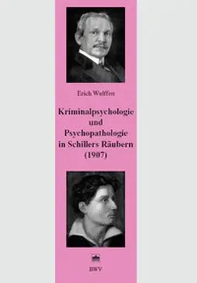 Wulffen / Seul |  Kriminalpsychologie und Psychopathologie in Schillers Räubern (1907) | Buch |  Sack Fachmedien